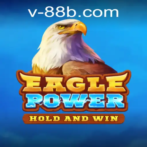 Discover EaglePower: A Thrilling Gaming Adventure with 88b.com