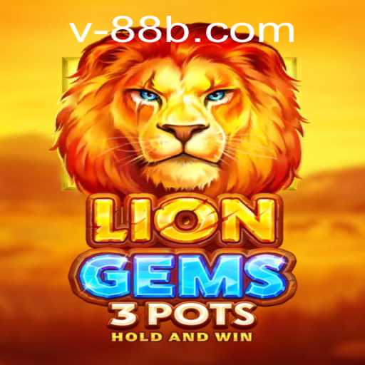 Explore the Thrilling World of LionGems3pots on 88b.com
